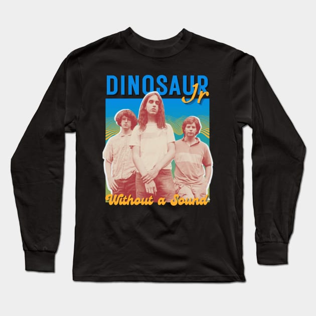 Dinosaur Jr Vintage 1984 // Without a Sound Original Fan Design Artwork Long Sleeve T-Shirt by A Design for Life